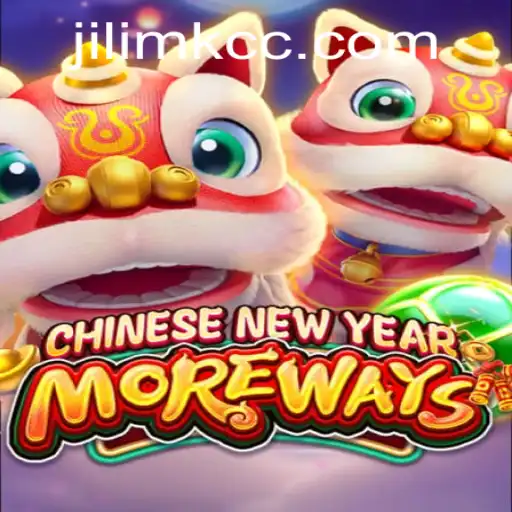 CHINESENEWYEARMOREWAYS: A Festive Gaming Experience with JILIMK